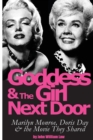 Goddess and the Girl Next Door : Marilyn Monroe, Doris Day and the Movie they Shared - Book