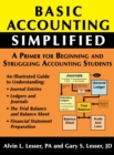 Basic Accounting Simplified : A Primer For Beginning and Struggling Accounting Students - Book
