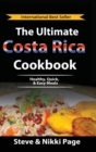 The Ultimate Costa Rica Cookbook : Healthy, Quick, & Easy Meals - Book
