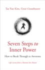 Seven Steps to Inner Power : How to Break Through to Awesome - eBook
