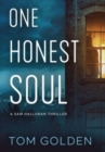 One Honest Soul : A Sam Halloran Thriller - Book