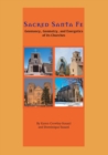 Sacred Santa Fe : Geomancy, Geometry, and Energetics of its Churches - Book