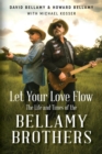 Let Your Love Flow : The Life and Times of the Bellamy Brothers - Book