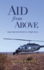 Aid from Above : Inside My Veiled World as a Flight Nurse - Book