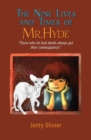 The Nine Lives and Times of Mr. Hyde : "Those who do bad deeds always get their comeuppance." - Book