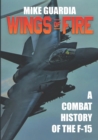 Wings of Fire : A Combat History of the F-15 - Book