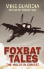 Foxbat Tales : The MiG-25 in Combat - Book