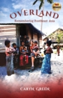 Overland : Remembering Southeast Asia - Book