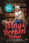 Wings and Broken Things : Paranormal Cozy Mystery - Book