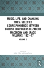 Music, Life and Changing Times: Selected Correspondence Between British Composers Elizabeth Maconchy and Grace Williams, 1927-77 : Volume 2 - eBook