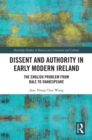 Dissent and Authority in Early Modern Ireland : The English Problem from Bale to Shakespeare - eBook