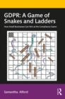 GDPR: A Game of Snakes and Ladders : How Small Businesses Can Win at the Compliance Game - eBook