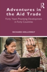 Adventures in the Aid Trade : Forty Years Practising Development in Forty Countries - eBook
