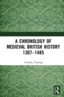 A Chronology of Medieval British History : 1307-1485 - eBook
