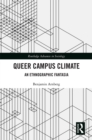Queer Campus Climate : An Ethnographic Fantasia - eBook