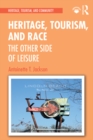 Heritage, Tourism, and Race : The Other Side of Leisure - eBook