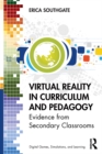 Virtual Reality in Curriculum and Pedagogy : Evidence from Secondary Classrooms - eBook