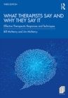 What Therapists Say and Why They Say It : Effective Therapeutic Responses and Techniques - eBook
