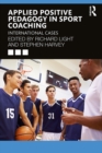 Applied Positive Pedagogy in Sport Coaching : International Cases - eBook