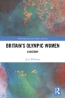 Britain's Olympic Women : A History - eBook