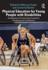 Physical Education for Young People with Disabilities : A Handbook of Practical Ideas Created by Practitioners for Practitioners - eBook