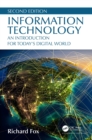 Information Technology : An Introduction for Today’s Digital World - eBook