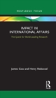 Impact in International Affairs : The Quest for World-Leading Research - eBook