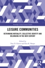 Leisure Communities : Rethinking Mutuality, Collective Identity and Belonging in the New Century - eBook