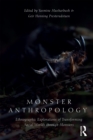 Monster Anthropology : Ethnographic Explorations of Transforming Social Worlds Through Monsters - eBook