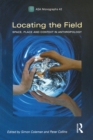Locating the Field : Space, Place and Context in Anthropology - eBook