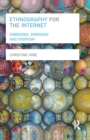 Ethnography for the Internet : Embedded, Embodied and Everyday - eBook