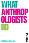 What Anthropologists Do - eBook