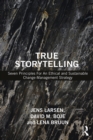 True Storytelling : Seven Principles For An Ethical and Sustainable Change-Management Strategy - eBook