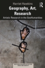 Geography, Art, Research : Artistic Research in the GeoHumanities - eBook