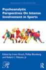Psychoanalytic Perspectives On Intense Involvement in Sports - eBook