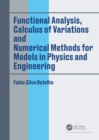 Functional Analysis, Calculus of Variations and Numerical Methods for Models in Physics and Engineering - eBook