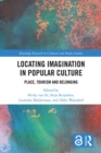 Locating Imagination in Popular Culture : Place, Tourism and Belonging - eBook