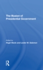 The Illusion Of Presidential Government - eBook