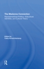 The Madonna Connection : Representational Politics, Subcultural Identities, And Cultural Theory - eBook
