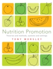 Nutrition Promotion : Theories and methods, systems and settings - eBook