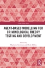 Agent-Based Modelling for Criminological Theory Testing and Development - eBook