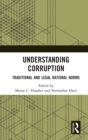 Understanding Corruption : Traditional and Legal Rational Norms - eBook