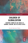 Children of Globalization : Diasporic Coming-of-Age Novels in Germany, England, and the United States - eBook