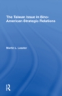 The Taiwan Issue In Sino-american Strategic Relations - eBook