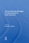 The Continuing Struggle For Democracy In Latin America - eBook
