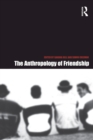 The Anthropology of Friendship - eBook