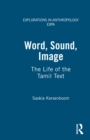 Word, Sound, Image : The Life of the Tamil Text - eBook