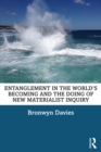 Entanglement in the World’s Becoming and the Doing of New Materialist Inquiry - eBook