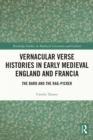 Vernacular Verse Histories in Early Medieval England and Francia : The Bard and the Rag-picker - eBook