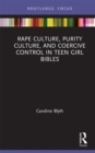 Rape Culture, Purity Culture, and Coercive Control in Teen Girl Bibles - eBook